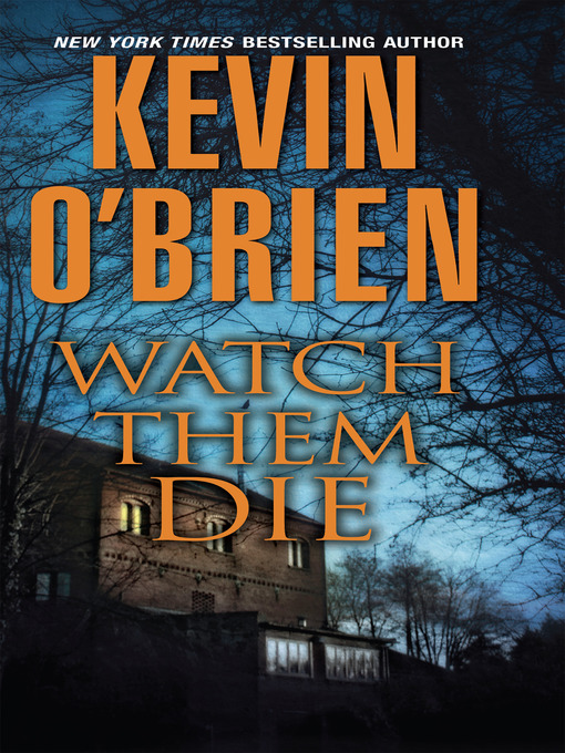 Title details for Watch Them Die by Kevin O'Brien - Wait list
